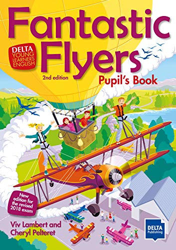 Fantastic flyers 2nd edition pupil’s book: An activity-based course