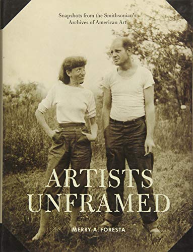 Artists Unframed: Snapshots from the Smithsonian’s Archives of Ameri