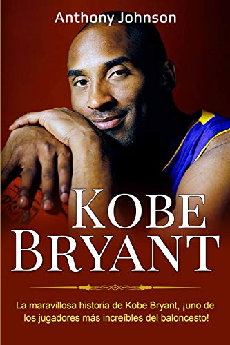 Kobe Bryant: La maravillosa historia de Kobe Bryant, ¡uno de los ju