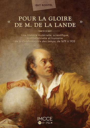 «Pour la gloire de M. de La Lande»: Une histoire matérielle, scient