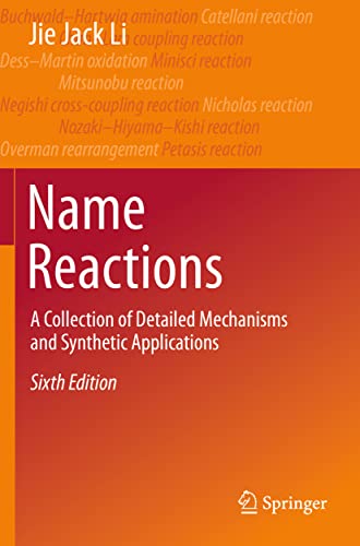 Name Reactions: A Collection of Detailed Mechanisms and Synthetic Ap