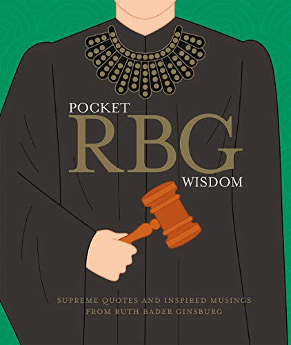 Pocket RBG Wisdom: Supreme quotes and inspired musings from Ruth Bad
