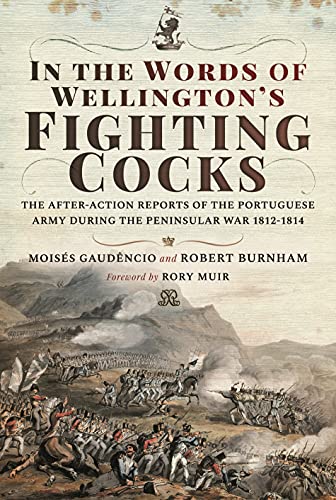 In the Words of Wellington’s Fighting Cocks: The After-action Report