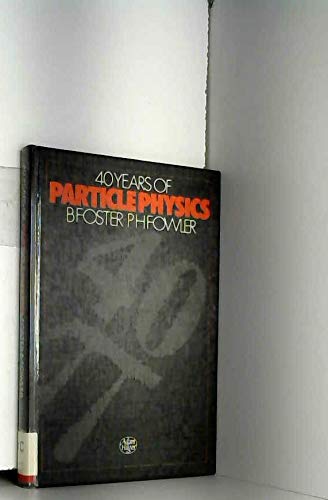 40 Years of Particle Physics, Proceedings of the INT Conference to C