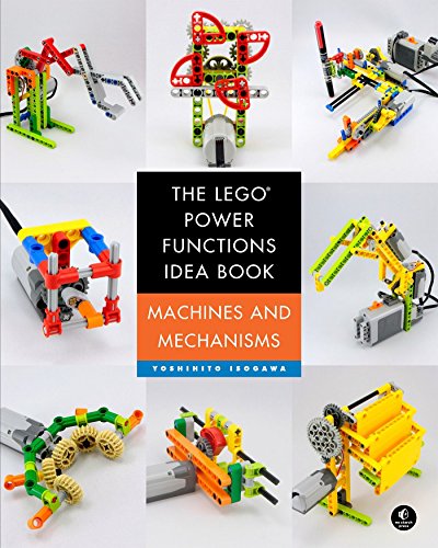 The LEGO Power Functions Idea Book, Volume 1: Machines and Mechanism