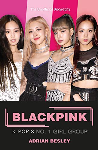 Blackpink: K-Pop’s No.1 Girl Group