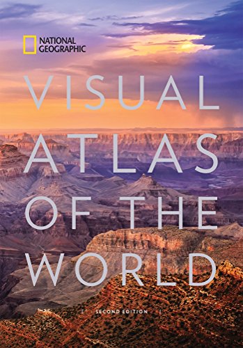 National Geographic Visual Atlas of the World, 2nd Edition: Fully Re